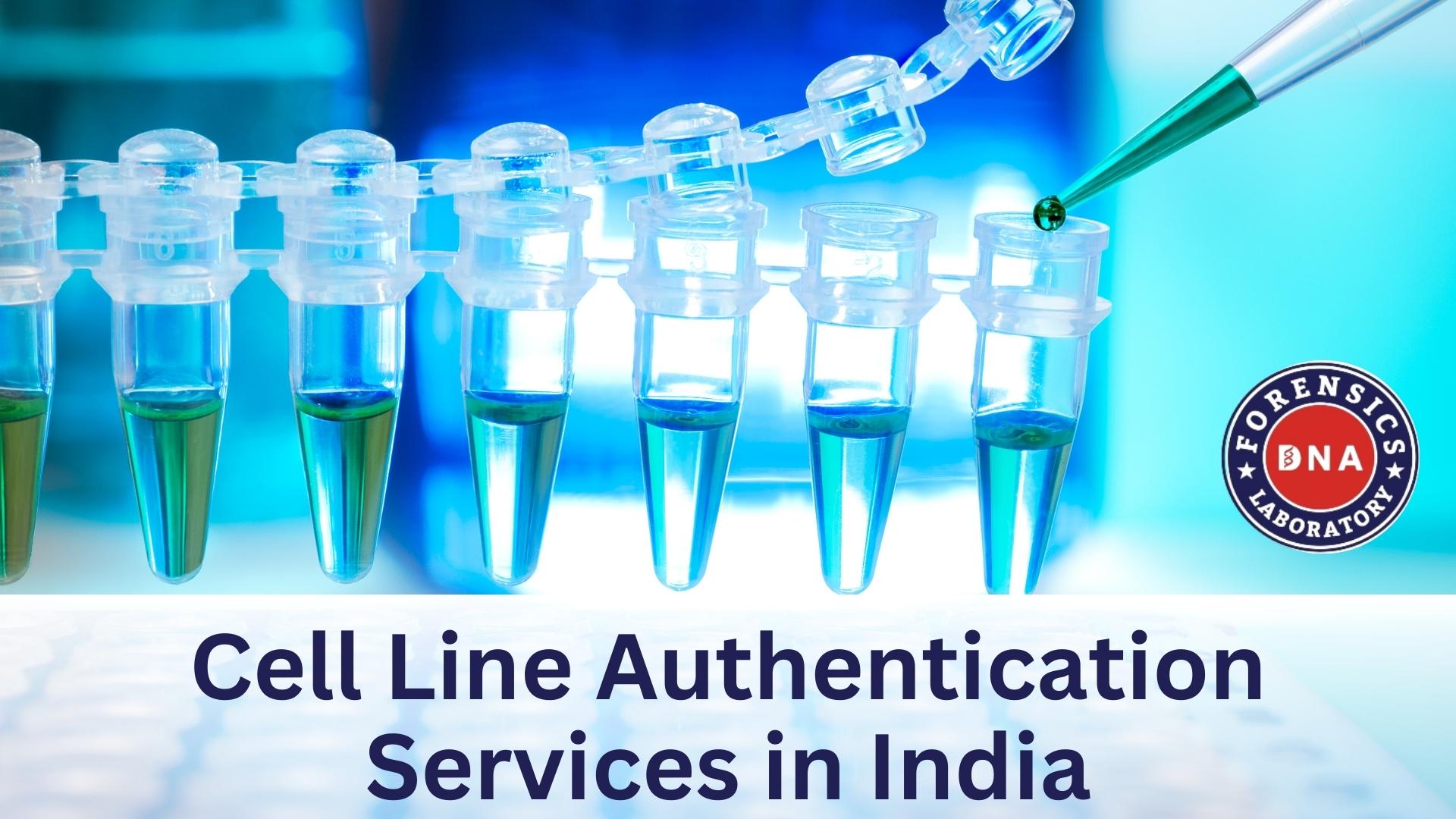 Advantages of Cell Line Authentication in Scientific Research – DNA Forensics Laboratory Pvt. Ltd.