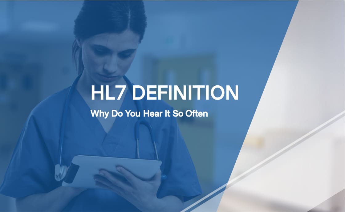 What Is HL7: Why Does Your Healthcare Product Need It❓