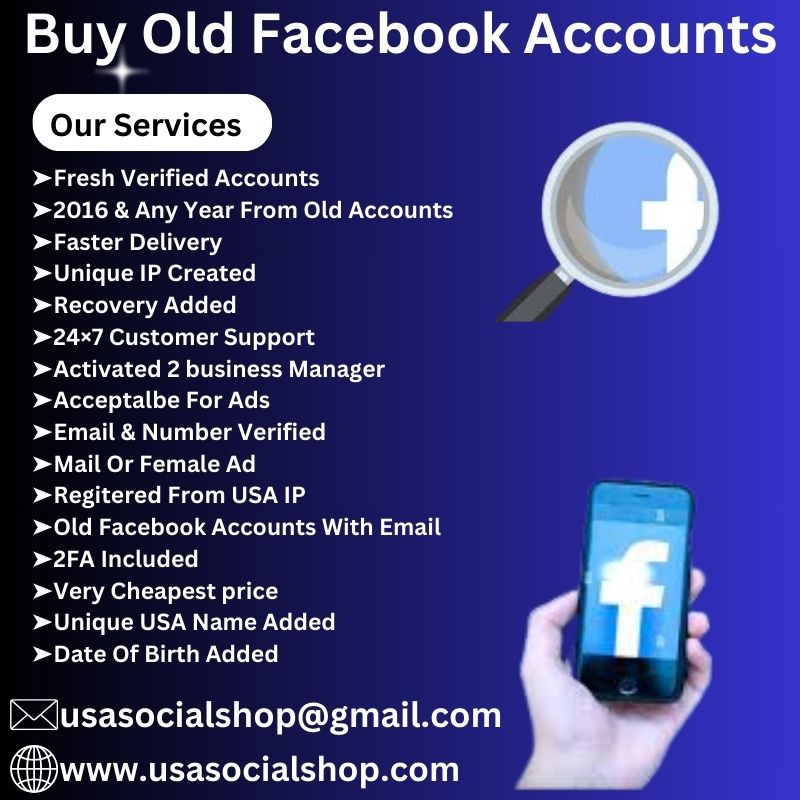 Buy Old Facebook Accounts-100% Best Quality Fress (Old,Aged)