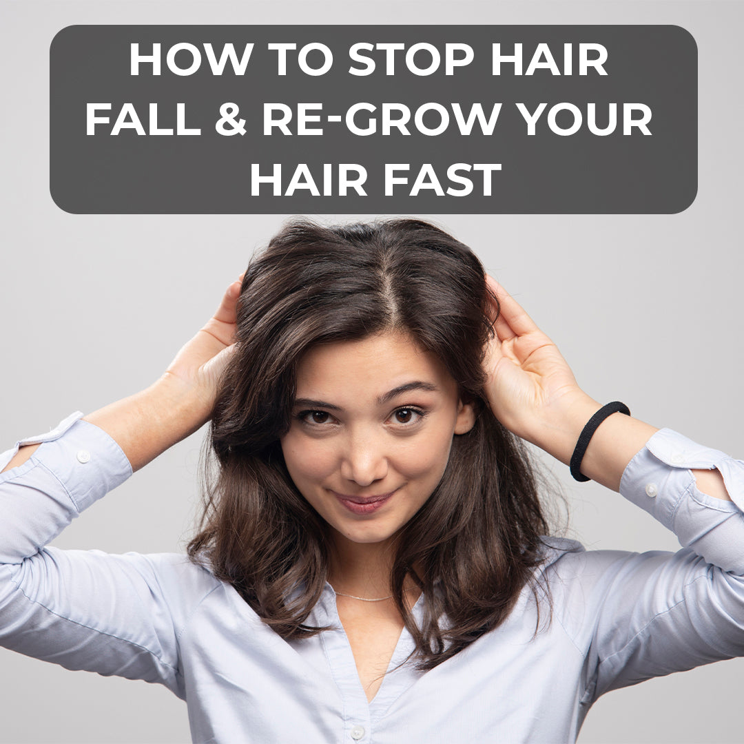 How to Stop hair Fall & Re-Grow Your Hair Fast