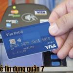 Đáo hạn thẻ tín dụng quận 7