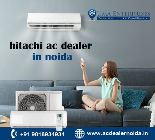 Choosing the Right Hitachi AC Dealer in Noida for Your Cooling Needs