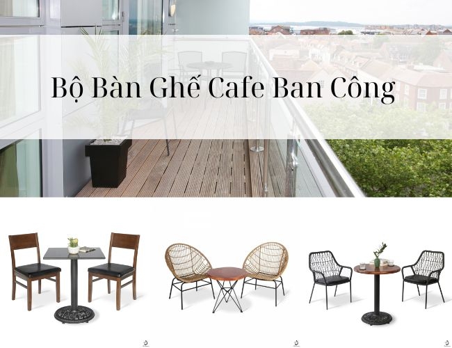 Bộ Bàn Ghế Cafe Ban Công Siêu Đẹp Giá Hấp Dẫn