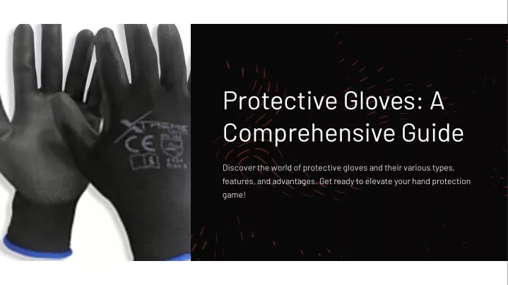 PPT - Protective Gloves A Comprehensive Guide PowerPoint Presentation, free download - ID:12658916