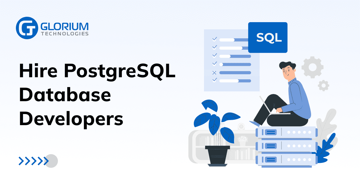 Hire PostgreSQL Database Developers - Glorium Technologies
