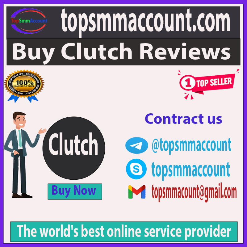 Buy Clutch Reviews. premium Clutch reviews by Topsmmaccount
