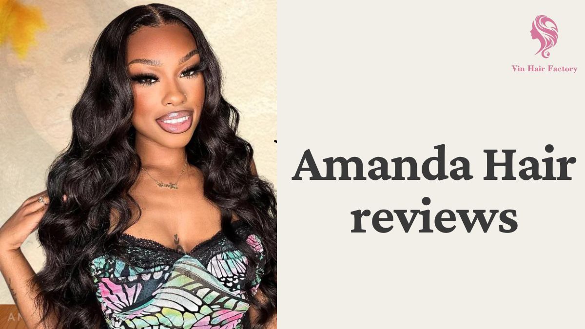 Amanda Hair Reviews And The Secret Behind Their Products