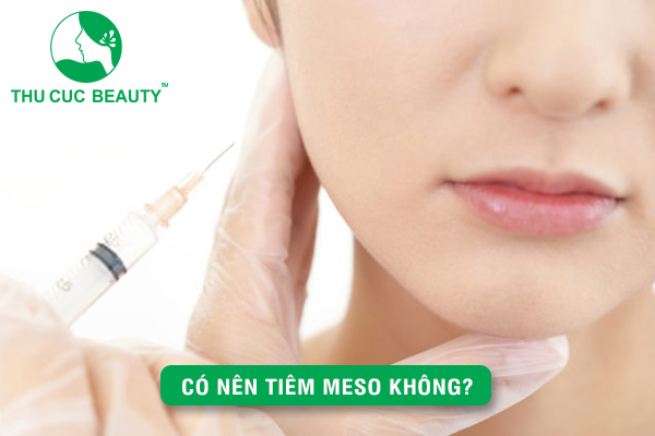 Có nên tiêm Meso không? - Thu Cúc Sài Gòn
