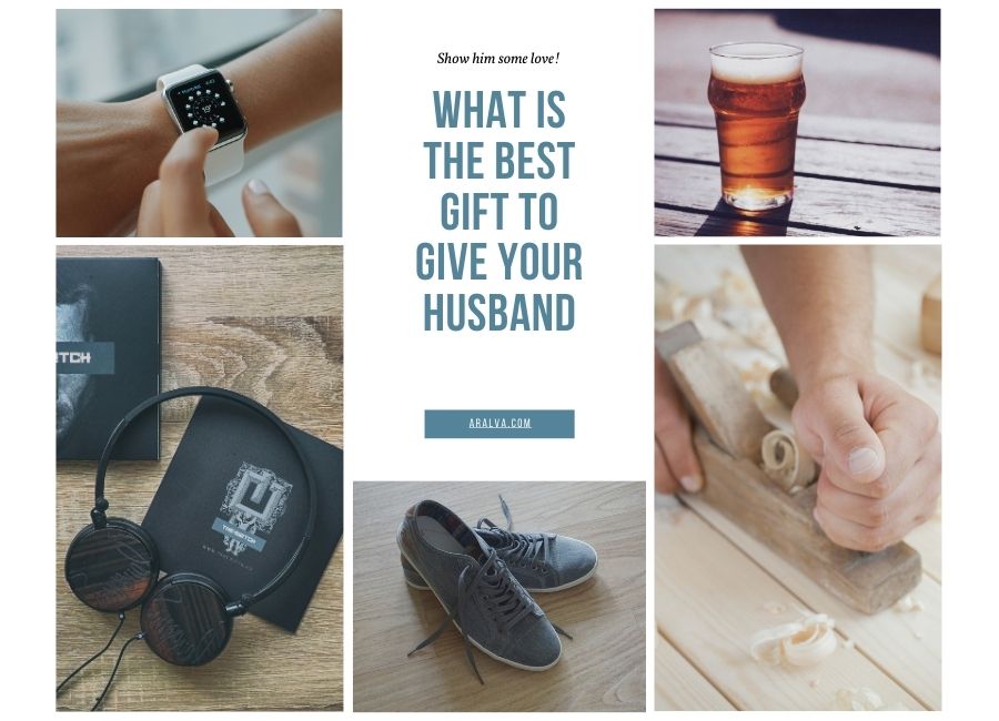 What is the best gift to give your husband: from vintage to morden