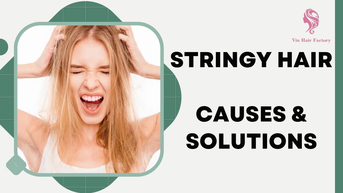 Understanding And Managing Stringy Hair: Causes & Solutions