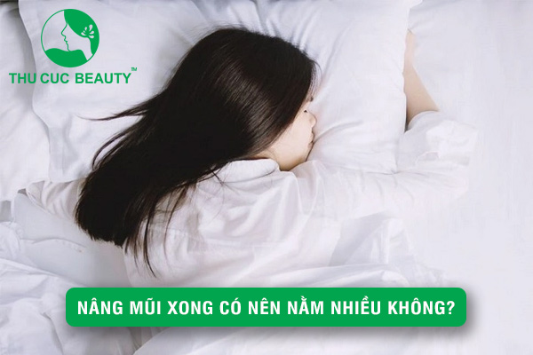 Nâng mũi xong có nên nằm nhiều không? - Thu Cúc Sài Gòn