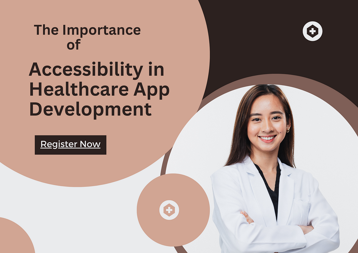 The Importance of Accessibility in Healthcare App Development | by Larisa Albanians | Jan, 2024 | Medium