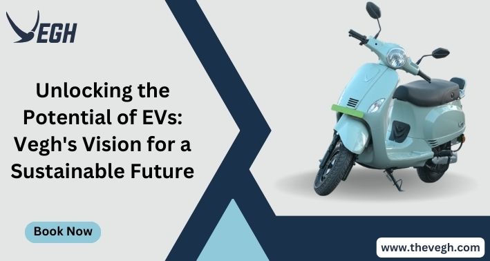 Electric vehicles: Vegh's Vision for a Sustainable Future