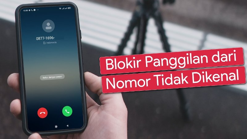 Cara Blokir Panggilan Masuk dari Nomor Tidak Dikenal Semua HP