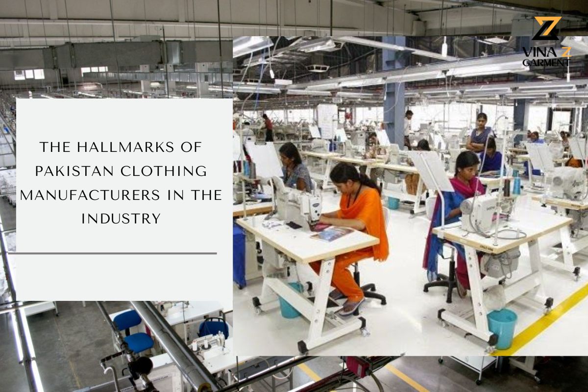 The Hallmarks Of Pakistan Clothing Manufacturers In The Industry