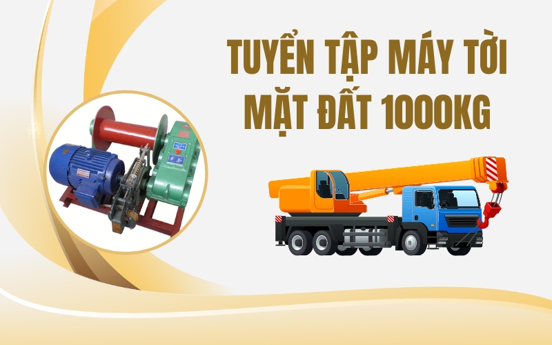 Tuyển tập máy tời mặt đất 1000kg giá chỉ 5 triệu 5 trăm