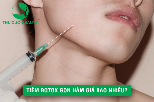 Tiêm botox gọn hàm giá bao nhiêu? - Thu Cúc Sài Gòn