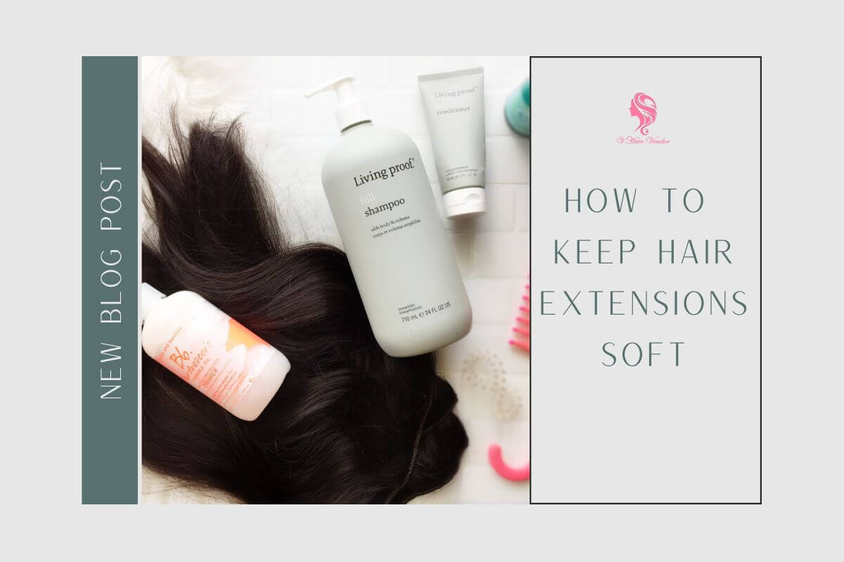 How to keep hair extensions soft and shiny detailed instructions