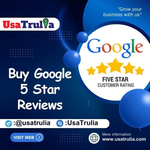 Buy Google 5 Star Reviews - UsaTrulia