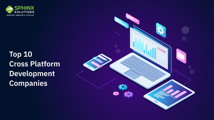 Top 10 Cross Platform App Development Companies in 2024