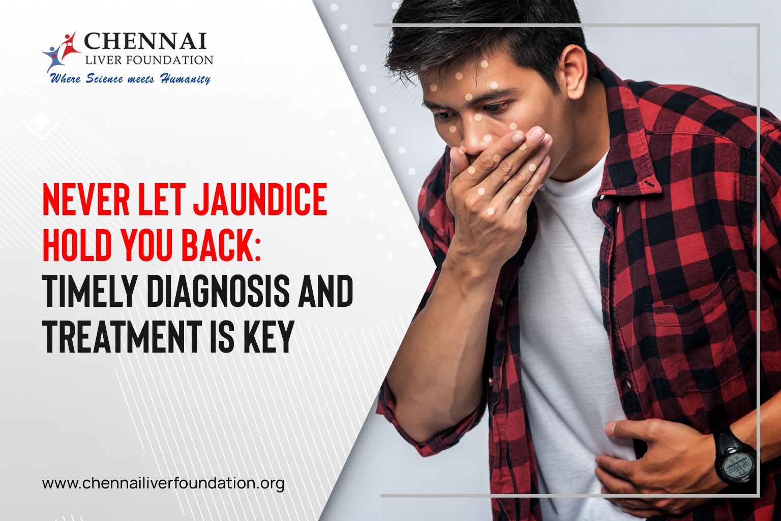 Never Let Jaundice Hold You Back: Timely Diagnosis and Treatment is Key - Chennai Liver Foundation