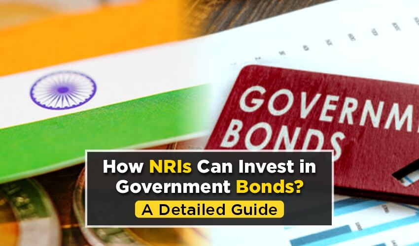 How NRIs Can Invest in Government Bonds? A Detailed Guide