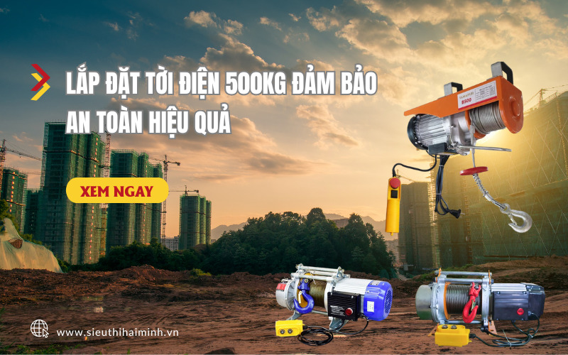 Lắp đặt tời điện 500kg đảm bảo an toàn hiệu quả