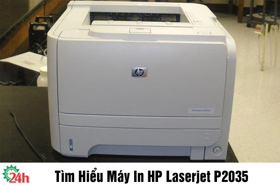 Tìm Hiểu Máy In HP Laserjet P2035 - Cùng Tìm Hiểu Ngay