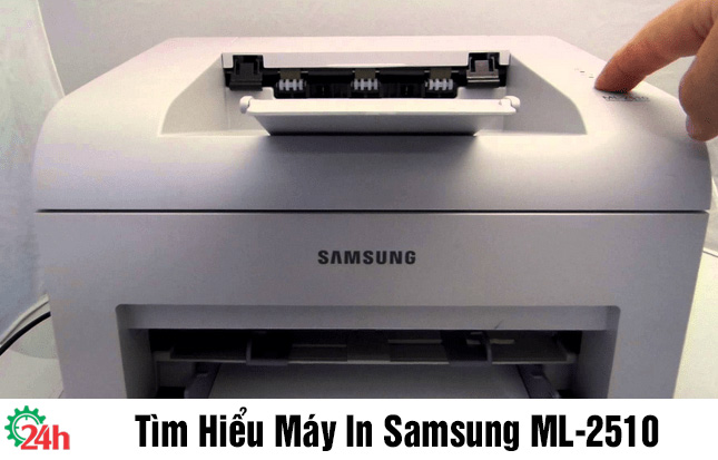 Tìm Hiểu Máy In Samsung ML-2510 - Xem Chi Tiết Ngay