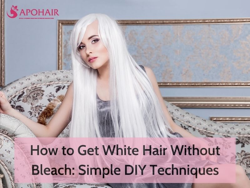 How to Get White Hair Without Bleach | Apohair