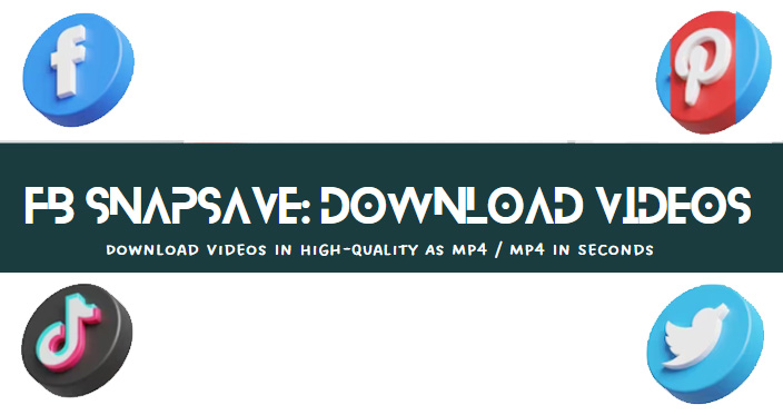 SnapSave: Download Facebook Videos To Mp4 High-Quality 4K