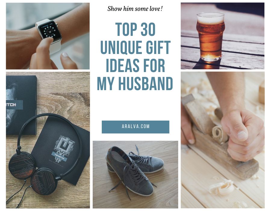 Top 30 unique gift ideas for my husband - Aralva