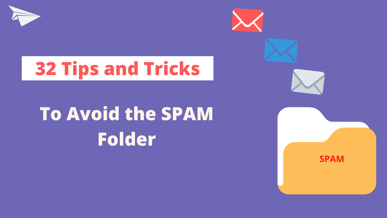 32 Tips and Tricks to Avoid Landing Emails Into Spam Folder