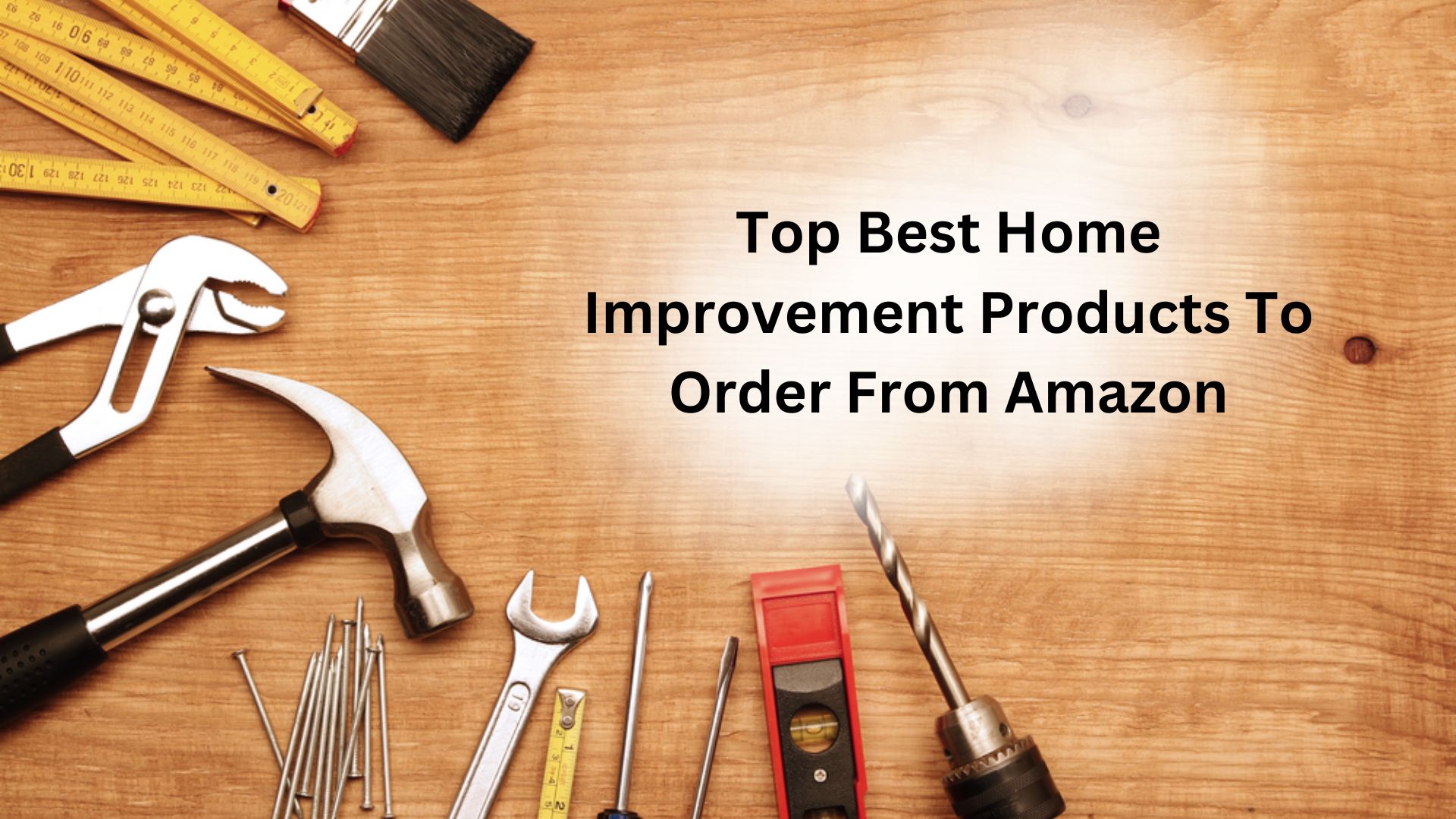 Top Best Home Improvement Products To Order From Amazon