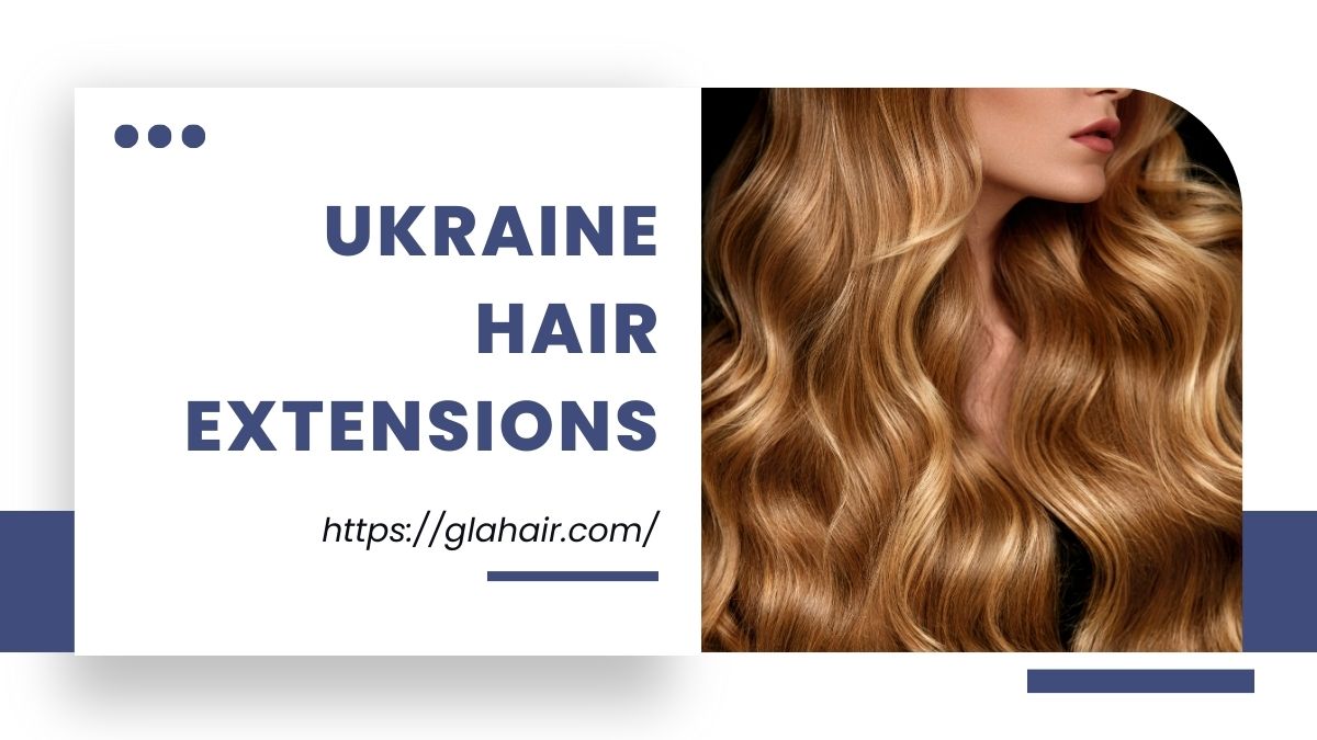 Top 5 Best-Selling Ukraine Hair Extensions in 2024