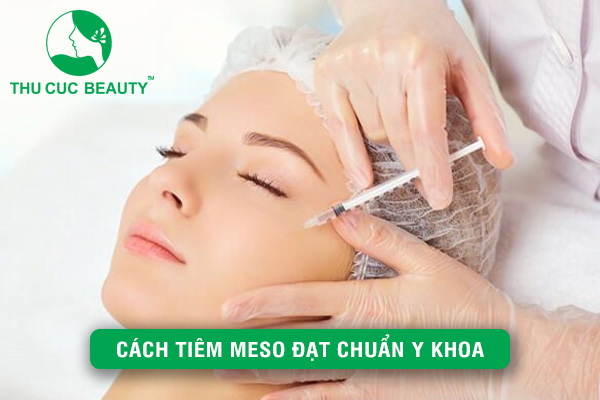 Hướng dẫn cách tiêm Meso đạt chuẩn y khoa - Thu Cúc Sài Gòn