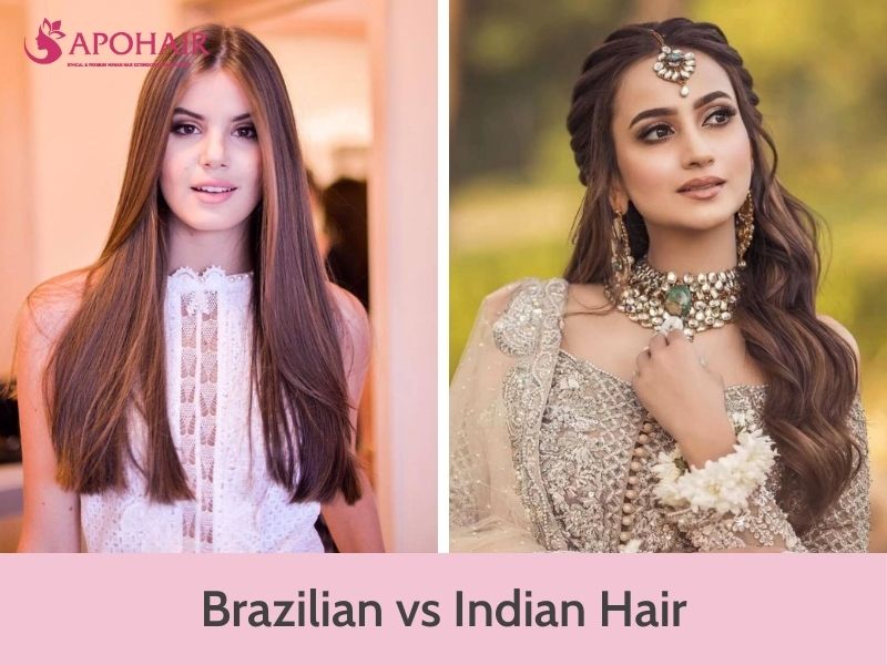 Brazilian vs Indian Hair: Which One To Choose? | Apohair