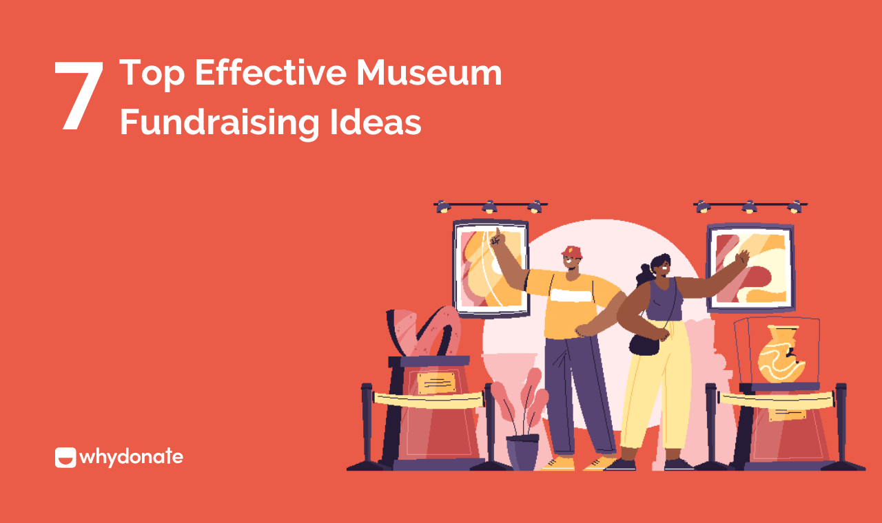 Museum Fundraising: 7 Effective Ideas And Future Insights