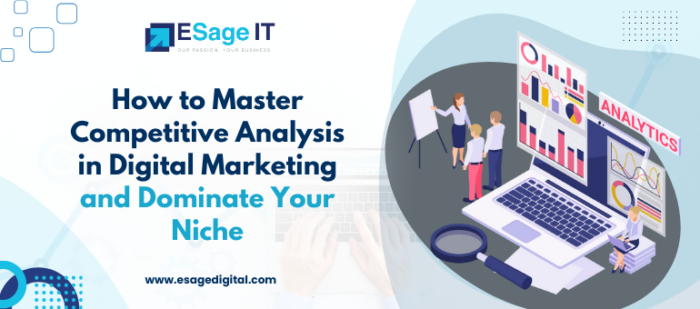 How to Master Competitive Analysis in Digital Marketing?