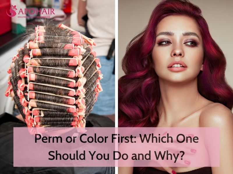 Perm or Color First: Which One Should You Do? | Apohair