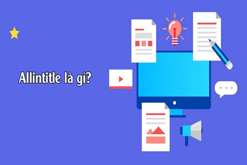 Allintitle là gì? Sử dụng allintitle google để phân tích từ khóa