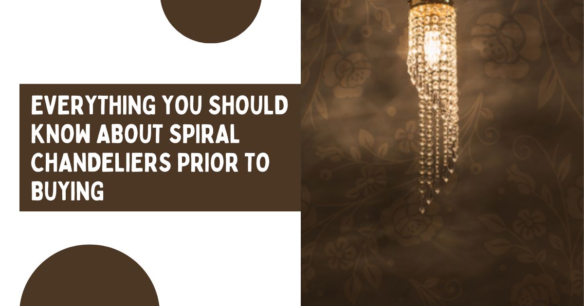 Everything You Should Know About Spiral Chandeliers