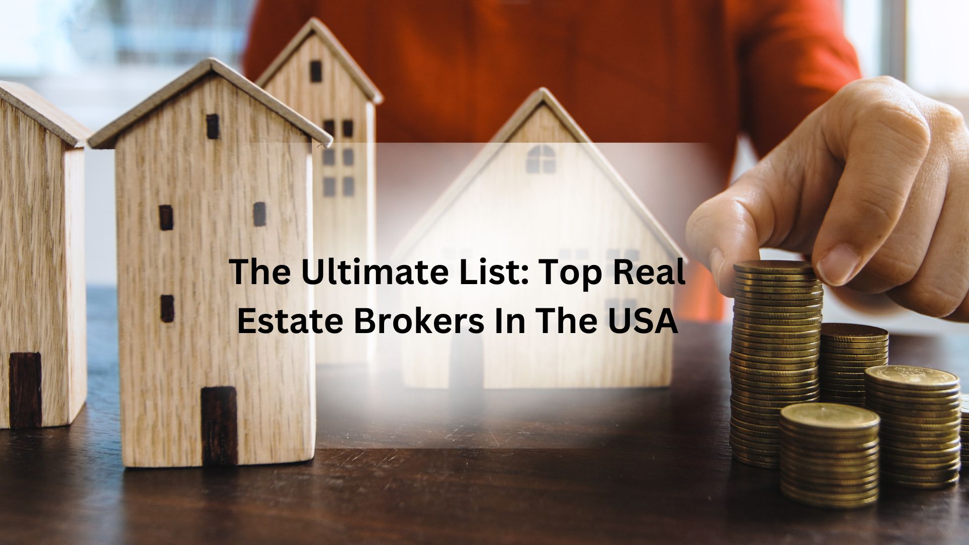 The Ultimate List: Top Real Estate Brokers In The USA