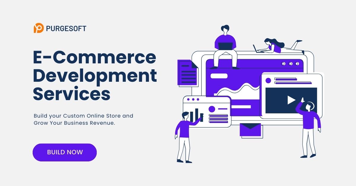 Unlock Your Business With Best ECommerce Development Services – Custom Software Development Company | Purgesoft