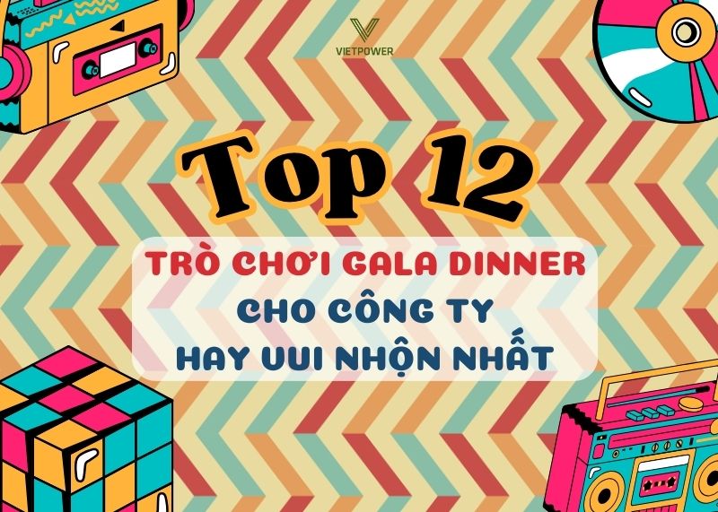 Top 12 trò chơi gala dinner cho công ty hay vui nhộn nhất