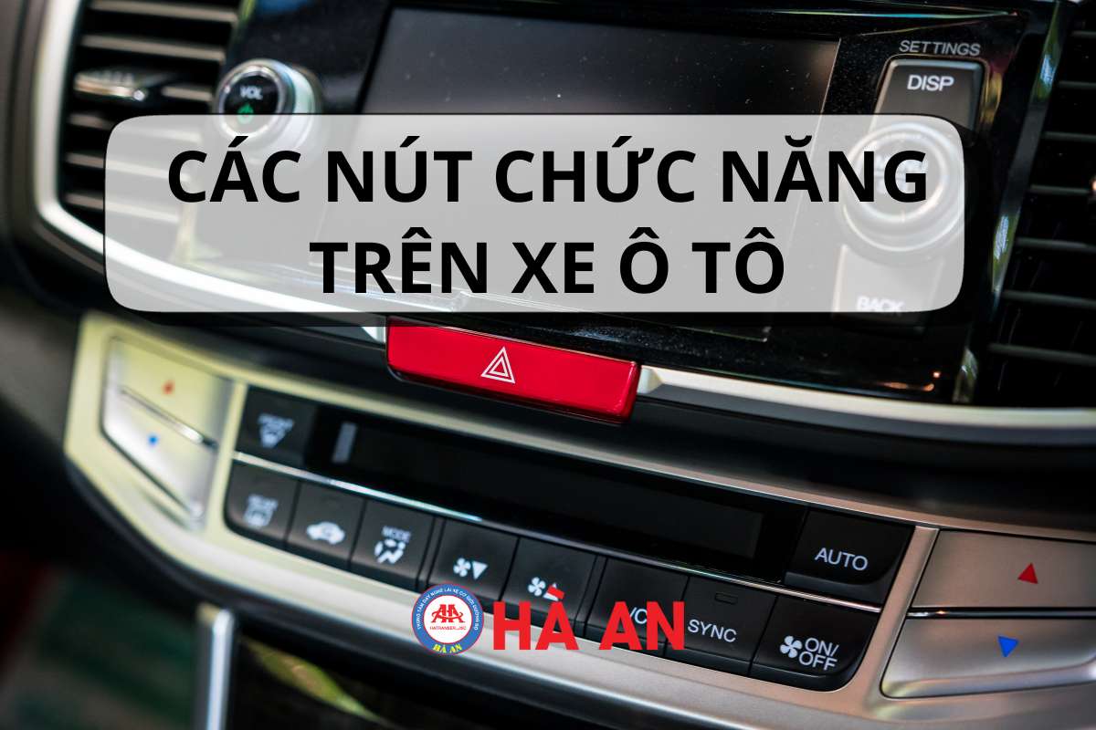 1 Số Các Nút Chức Năng Trên Xe Ô Tô Thông Dụng Nhất