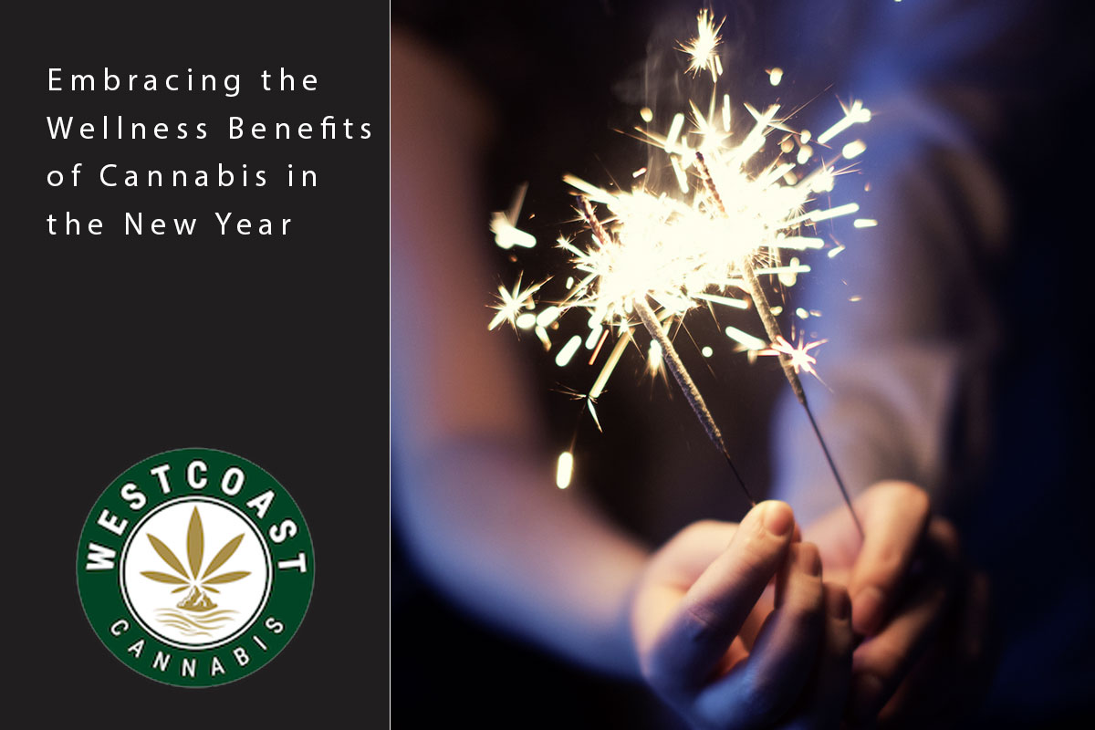 Embracing The Wellness Benefits Of Cannabis In The New Year | West Coast Cannabis