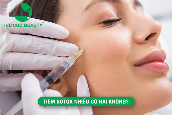 Tiêm botox nhiều có hại không? - Thu Cúc Sài Gòn