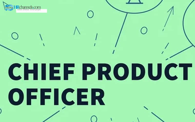 CPO là gì? Vai trò của vị trí Chief Product Officer