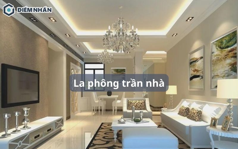 TOP 55+ Mẫu la phông trần nhà đẹp nhất kèm báo giá